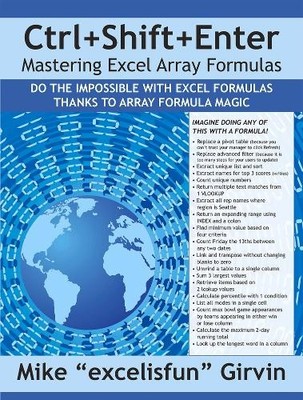 Ctrl+Shift+Enter Mastering Excel Array Formulas by Mike Excel... - 9781615470075