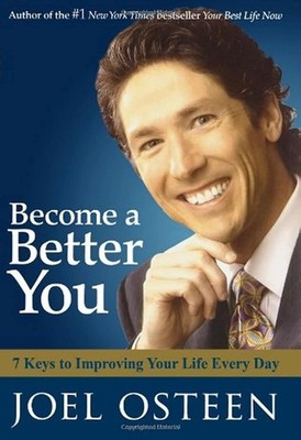 Become a Better You: 7 Keys to Improving Your Life Every Day - hardcover Ost...