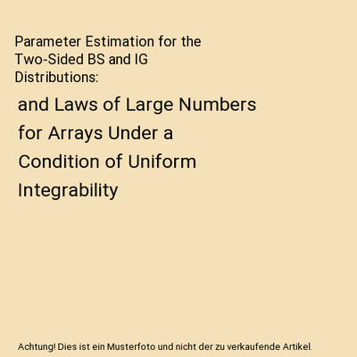 Parameter Estimation for the Two-Sided BS and IG Distributions: and Laws of Larg