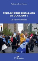 Peut-On êTre Musulman En Occident ? Le Cas Du QuéBec Radouane Bnou-Noucair Buch