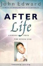 After Life: Answers From the Other Side - Hardcover By John Edward - VERY GOOD