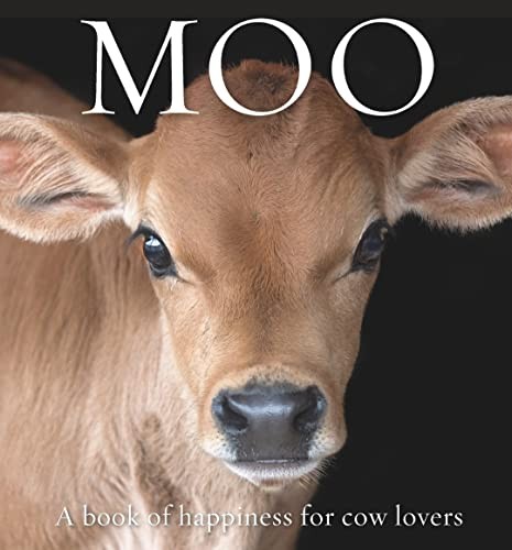 Moo: A book of happiness for cow lovers (Animal Happiness),Angus