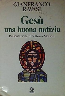 Ravasi GESU UNA BUONA NOTIZIA sei 