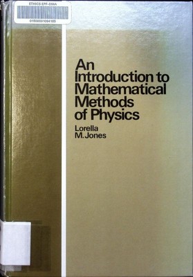 An introduction to mathematical methods of physics Lorella M. Jones. Jones, Lore