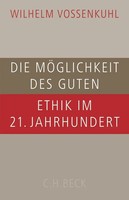 Wilhelm Vossenkuhl | Die MöGlichkeit Des Guten | Buch | Deutsch (2006) | 472 S.