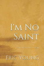 I'm No Saint: That Dichotomy of Being