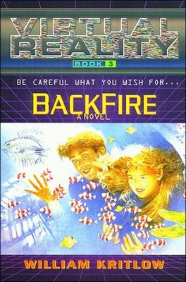 BACKFIRE: A NOVEL (THE VIRTUAL REALITY, BOOK 3) By William Kritlow **Excellent**