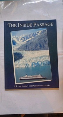 Cruising The Inside Passage Scenic Journey Vancouver Alaska Paperback Picture...