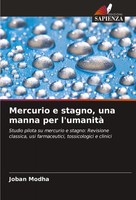 Mercurio E Stagno, Una Manna Per L'umanità Joban Modha