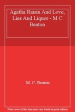 Agatha Raisin And Love, Lies And Liquor - M C Beaton By M. C. Beaton