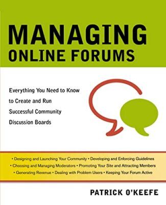 O'Keefe - Managing Online Forums  Everything You Need to Know to Creat - X555z