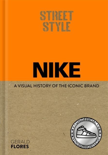 Street Style: Nike: A visual history of the iconic brand by Gerald Flores NEW - Image 7