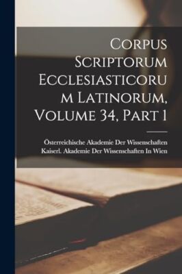 sterreichische Akad - Corpus Scriptorum Ecclesiasticorum Latinorum V - X555z