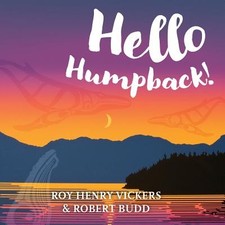 Hello Humpback! (First West Coast Books, 1) by Vickers, Roy Henry, Budd, Robert