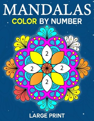 Mandalas Color by Number: Adult Coloring Book With Beautiful Mandala & Pattern D