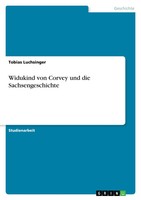 Tobias Luchsinger | Widukind Von Corvey Und Die Sachsengeschichte | Taschenbuch