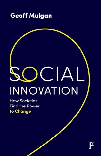 Geoff Mulgan Unisex Multicolor Social Innovation: How Societies Find The Power To Change - Image 3