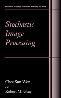 Chee Sun Won - Stochastic Image Processing - New hardback or cased boo - X555z