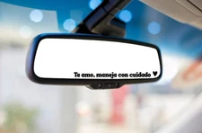 Te Amo, Maneja Con Cuidado vinyl decal sticker car truck rear-view mirror  black