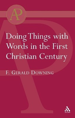 Doing Things with Words in the First Christian Century by Fra... - 9780567043702
