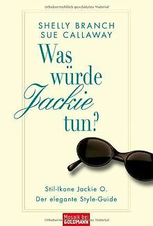 Was würde Jackie tun?: Stil-Ikone Jackie O. - Der elegan... | Buch | Zustand gut