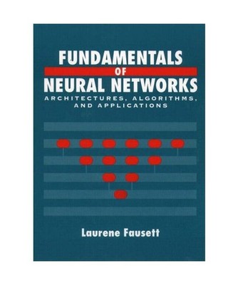 Fundamentals of Neural Networks: Architectures, Algorithms And Applications: Int