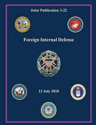 Foreign Internal Defense (Joint Publication 3-22) by Chairman Of the Joint Chief