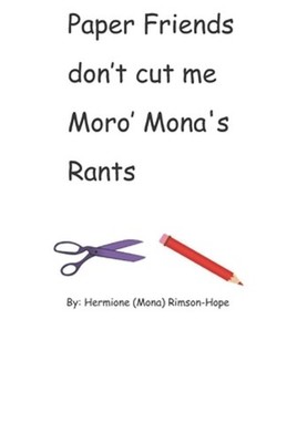 Paper Friends Don't Cut Me Moro' Mona's Rants by Hermione Rimson-Hope (English)