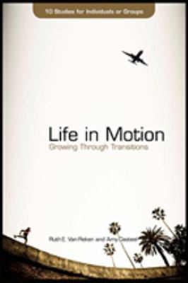 Life in Motion: Growing Through Transitions (Life In Motion, Volume 1)