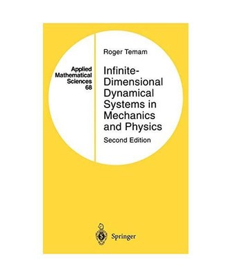 Infinite-Dimensional Dynamical Systems in Mechanics and Physics, Roger Temam