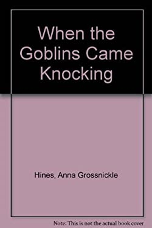 When the Goblins Came Knocking Hardcover Anna Grossnickle HinesFree US Delivery | ISBN:0688137369
