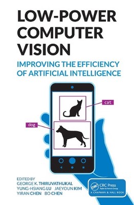 Low-Power Computer Vision: Improve the Efficiency of Artificial Intelligence by