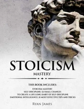 Stoicism: 3 Manuscripts - Mastering The Stoic Way Of Life, 32 Small Changes...