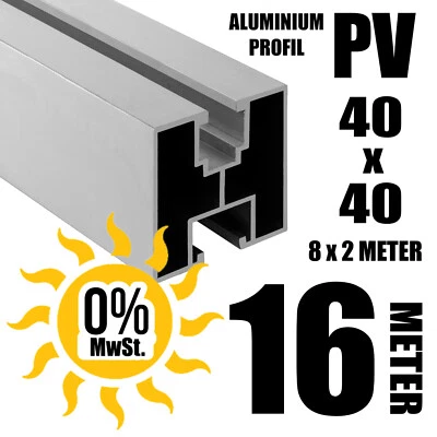 PVFORU 16 METER - ALU PV Solarprofil 40x40 BV Nut 8 & Nut 10 Solarschiene Montageprofil
