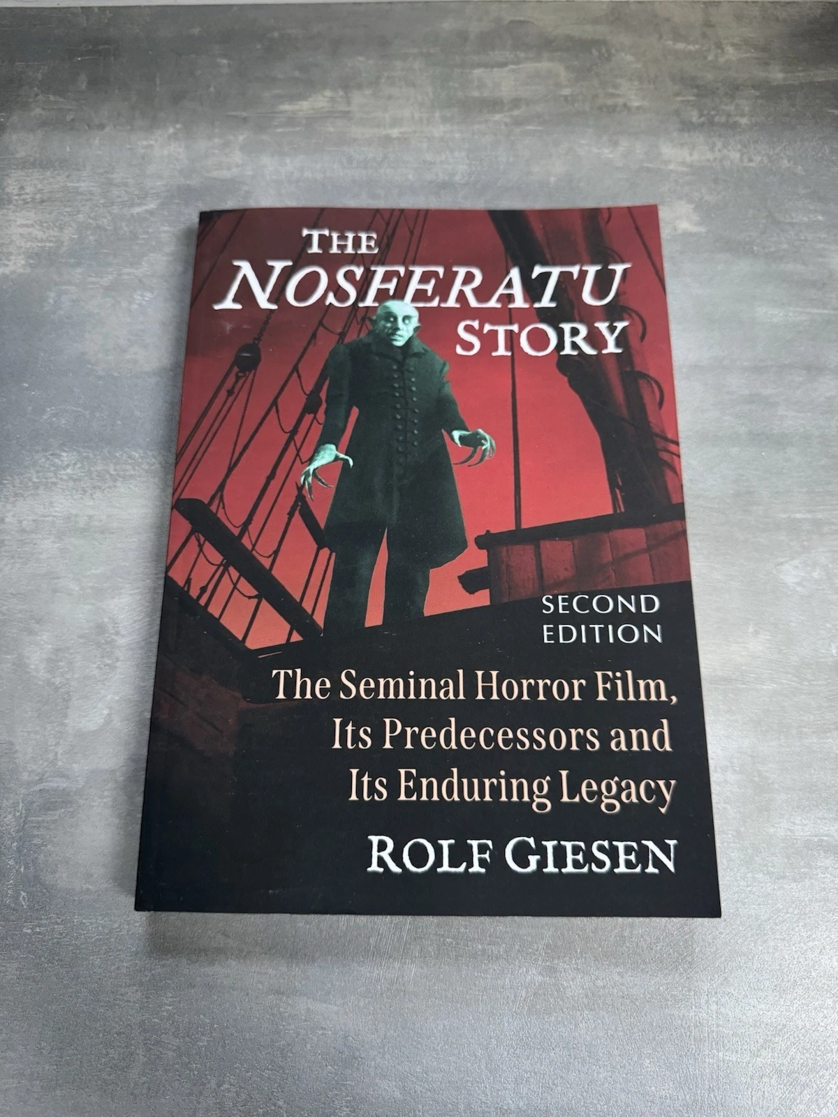 The Nosferatu Story: The Seminal Horror Film Second Edition Rolf Giesen