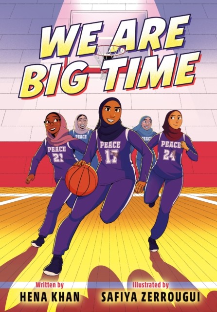 We Are Big Time (A Graphic Novel) by Hena Khan (Hardback Book)