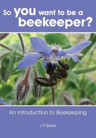 James Slade | So You Want To Be A Beekeeper? | Taschenbuch | Englisch (2014)