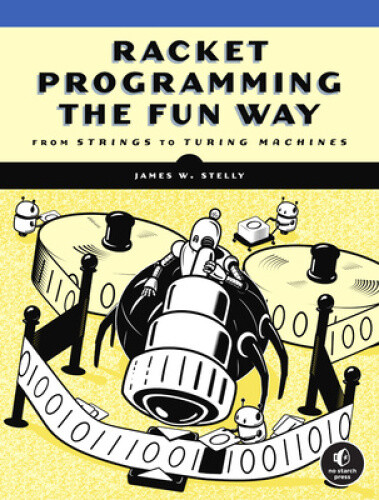 Thumbnail - Racket Programming The Fun Way: From Strings To Turing Machines