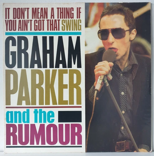 Graham Parker And The Rumour - It Don't Mean A Thing If You Ain't Got Swing - LP