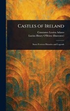 Castles of Ireland by Constance Louisa Adams Hardcover Book