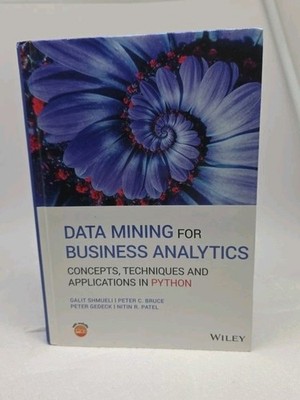 Data Mining for Business Analytics: Concepts, Techniques and Applications