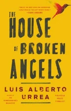 The House of Broken Angels - Hardcover By Urrea, Luis Alberto - GOOD