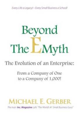 Beyond the E-Myth: The Evolution of an Enterprise: From a Company of - VERY GOOD