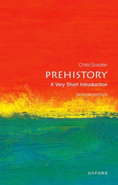 Prehistory : A Very Short Introduction Chris (Professor Of European Archaeology, Oxford University) Gosden - Image 3