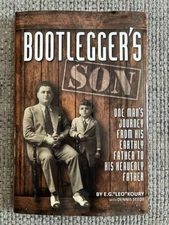 Bootleggers son: One Mans Journey from His Earthly Father to His Heaven Book