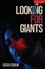 Cesca Echlin Looking for Giants (Poche) Modern Plays