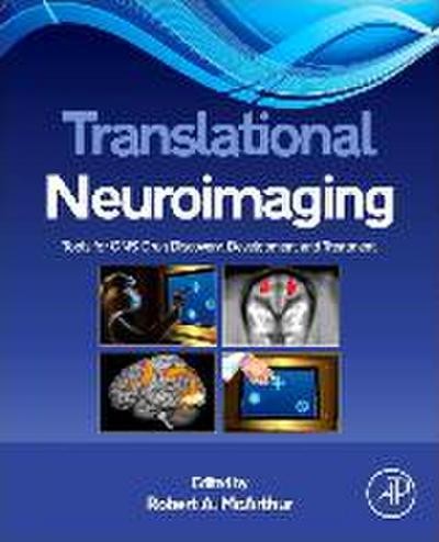 Translational Neuroimaging: Tools For Cns Drug Discovery, Development And T-image
