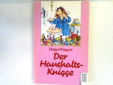 Der Haushalts-Knigge. Wingert, Helga: