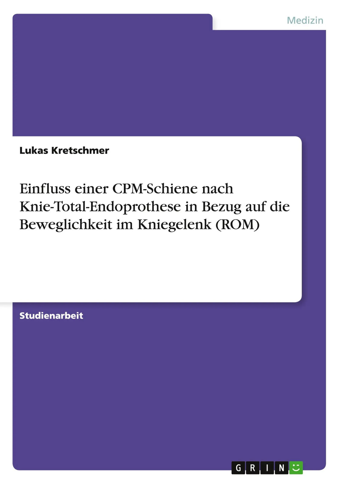 Einfluss einer CPM-Schiene nach Knie-Total-Endoprothese in Bezug auf die...