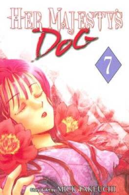 Her Majestys Dog Vol 7 (v 7) - Paperback By Takeuchi, Mick - GOOD